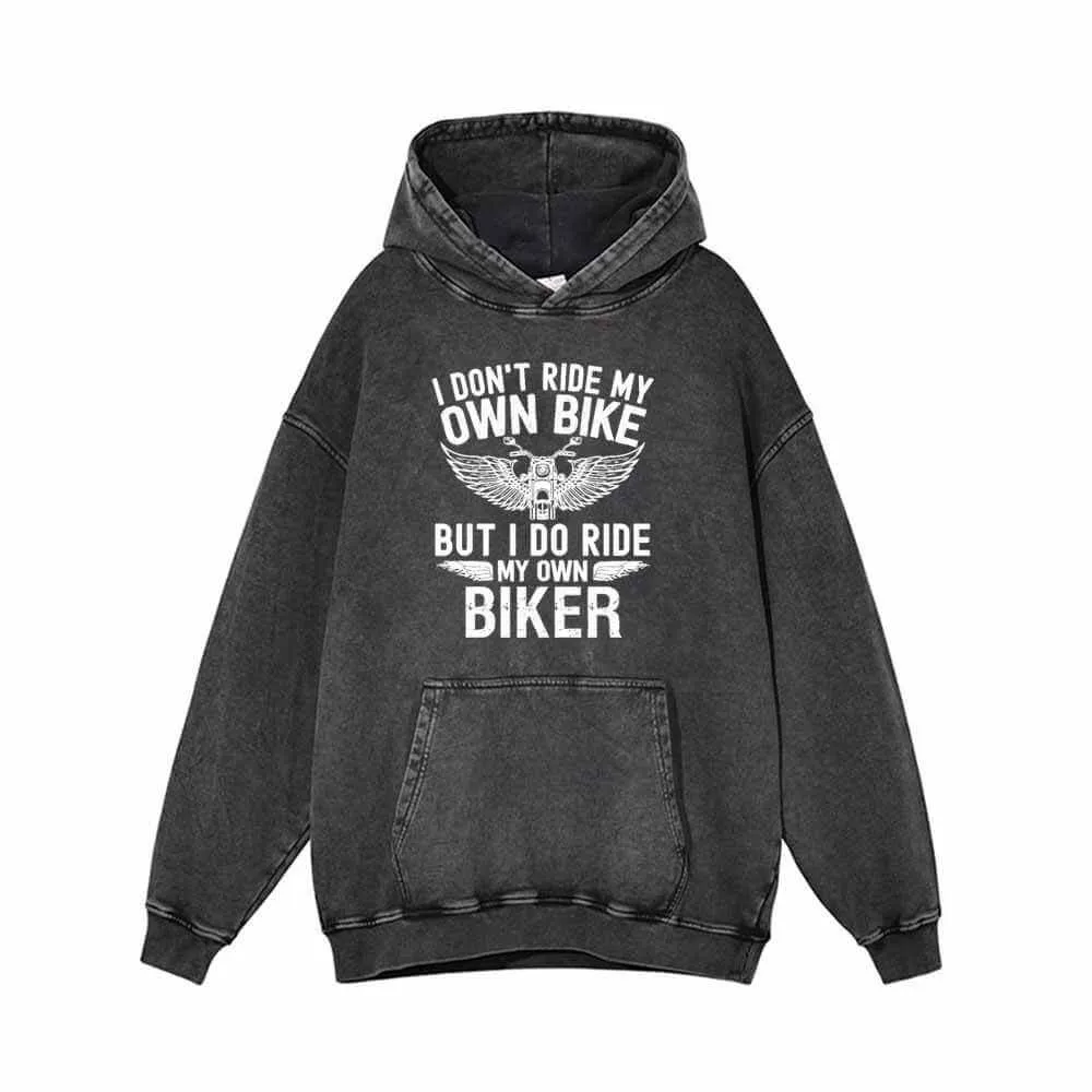 But I Do Ride My Own Biker Vintage Washed Hoodie