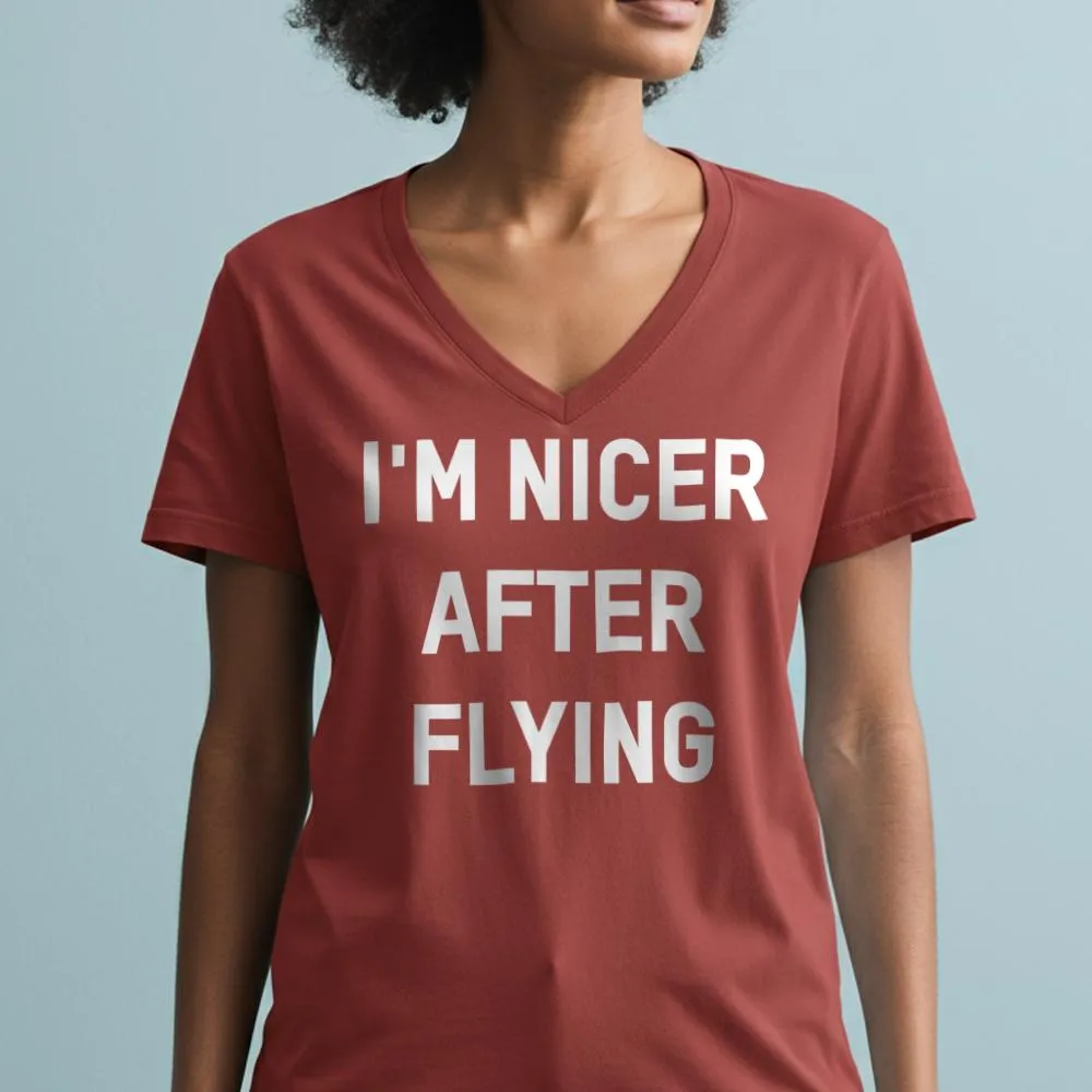 I'm Nicer After Flying - Women's V-Neck T-Shirt