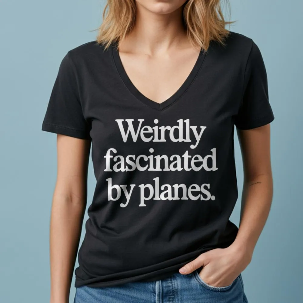 Weirdly Fascinated by Planes - Women's V-Neck T-Shirt