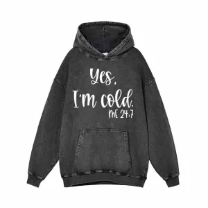 Yes I’m Cold English Letters Vintage Washed Hoodie